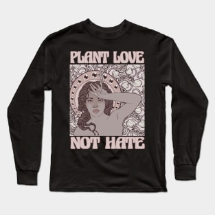 PLANT LOVE NOT HATE Long Sleeve T-Shirt